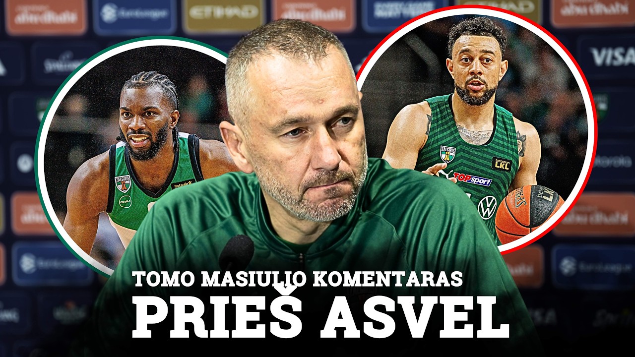 Tomas Masiulis apie žinią dėl Keenano Evanso, Nigelio Williamso-Gosso traumą ir ASVEL | Komentarai