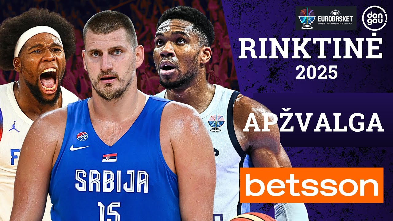 „Eurobasket“ didžiausios intrigos, žvaigždės, grupės | Rinktinė 25
